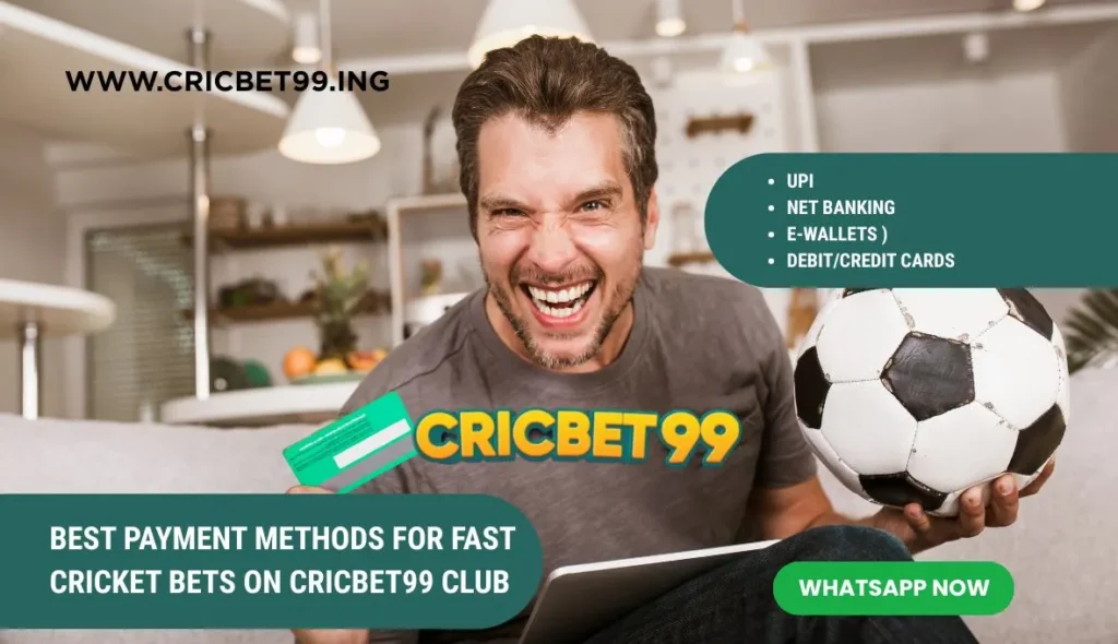Best Payment Methods for Fast Cricket Bets on Cricbet99 Club