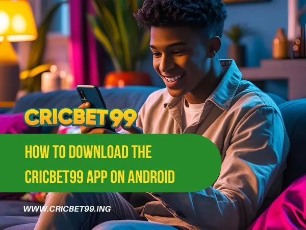 How to Download the Cricbet99 App on Android