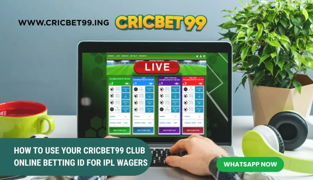 How to Use Your Cricbet99 Club Online Betting ID for IPL Wagers