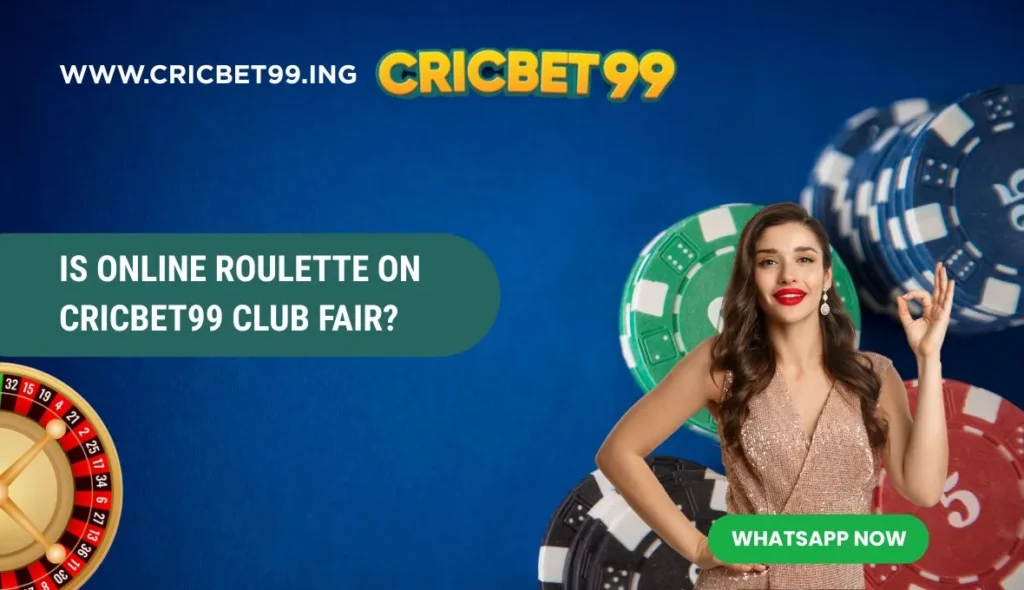 Is Online Roulette on Cricbet99 Club Fair