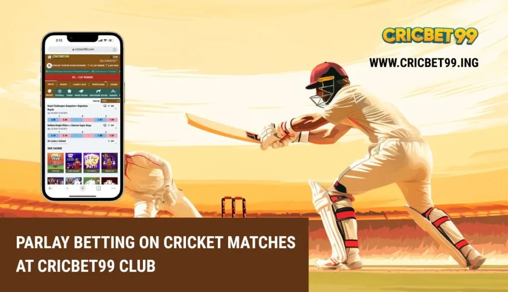 Parlay Betting on Cricket Matches at Cricbet99 Club