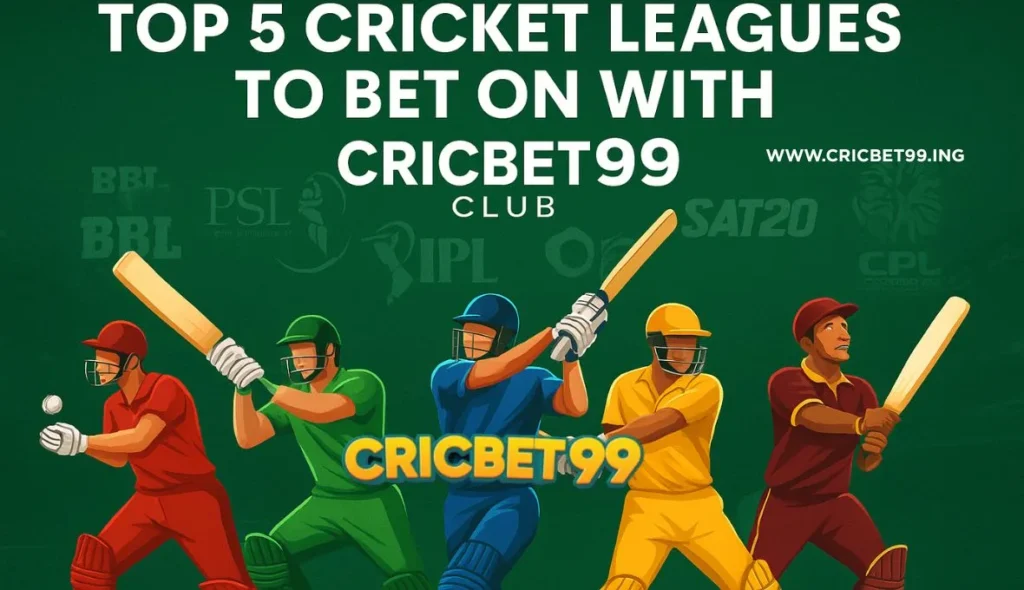Top 5 Cricket Leagues to Bet On with Cricbet99 Club