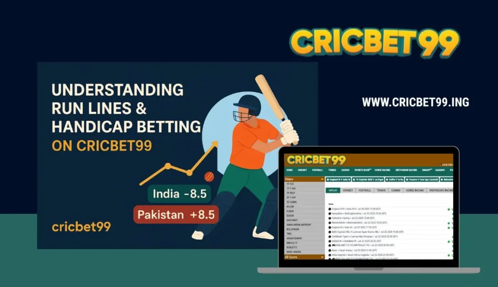 Understanding Run Lines and Handicap Betting on Cricbet99