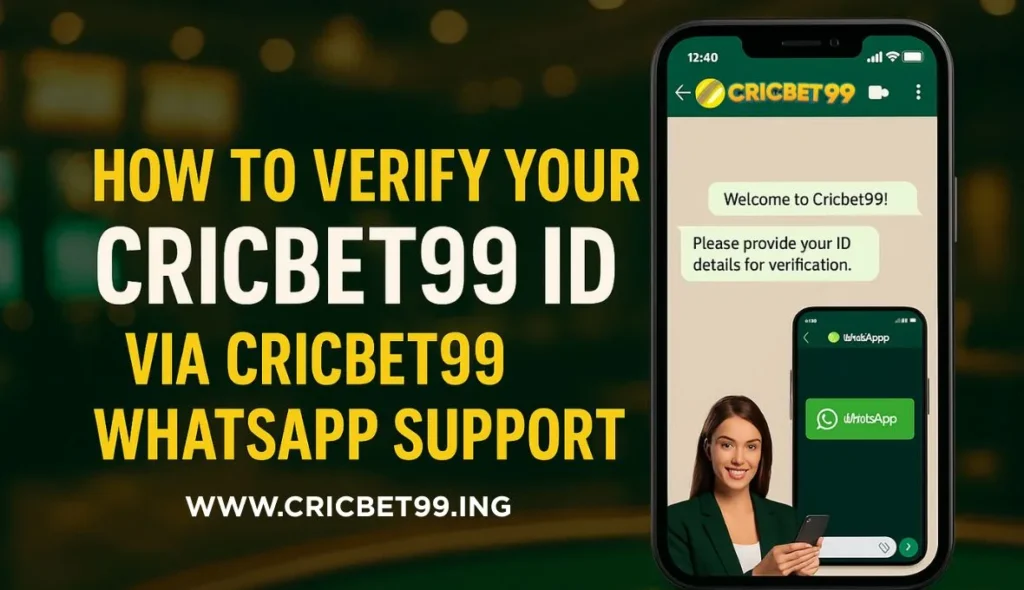 How to Verify Your Cricbet99 ID via Cricbet99 WhatsApp Support