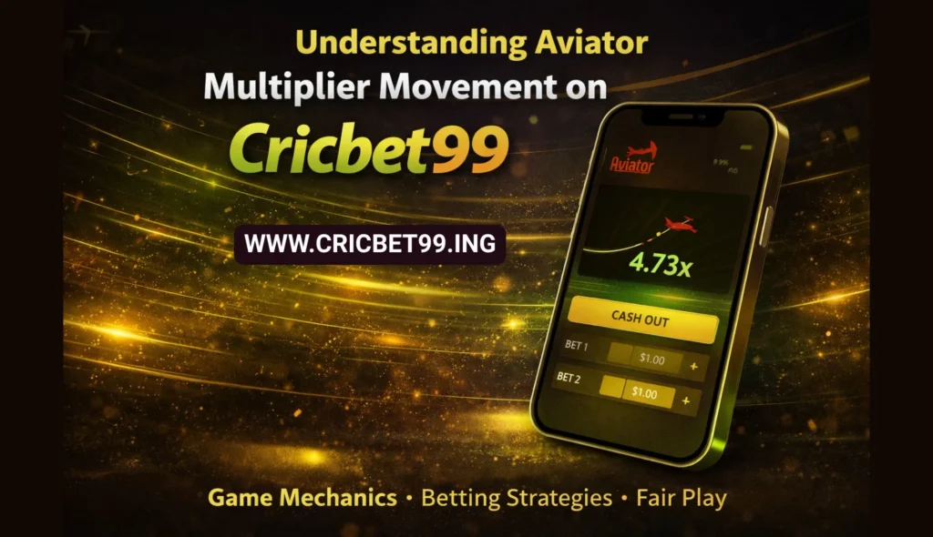 Understanding Aviator Multiplier Movement on Cricbet99