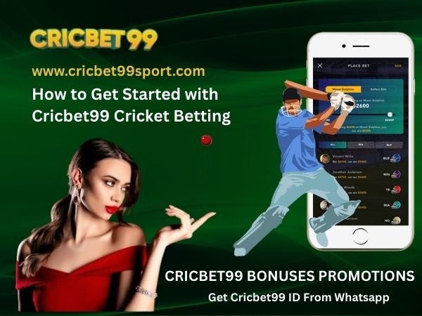 How to Get Started with Cricbet99 Cricket Betting
